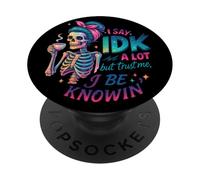Je dis Souvent IDK mais Croyez-Moi, Je suis au Courant PopSockets PopGrip Adhésif