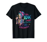 Je dis Souvent IDK mais Croyez-Moi, Je suis au Courant T-Shirt
