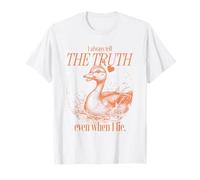 Je dis Toujours la vérité même Quand Je Mens (déclaration Amusante) T-Shirt
