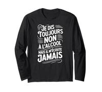 Je Dis Toujours Non À L’Alcool mais il M’Écoute Jamais Manche Longue
