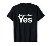 Je dis Toujours Oui T-Shirt