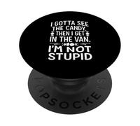 Je Dois d'abord Voir Les Bonbons. Je ne suis Pas Un Humour Stupide et Effrayant PopSockets PopGrip Adhésif
