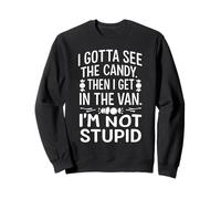 Je Dois d'abord Voir Les Bonbons. Je ne suis Pas Un Humour Stupide et Effrayant Sweatshirt