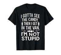 Je Dois d'abord Voir Les Bonbons. Je ne suis Pas Un Humour Stupide et Effrayant T-Shirt