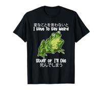 Je Dois dire des Choses bizarres ou Je Vais Le Faire ! e T-Shirt