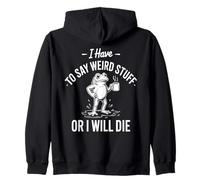 Je Dois dire des Choses bizarres ou Je Vais Mourir Amoureux Sweat à Capuche