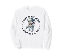 Je Dois dire des Choses bizarres ou Je Vais Mourir avec Une drôle de Grenouille. Democracy Sweatshirt
