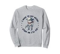 Je Dois dire des Choses bizarres ou Je Vais Mourir avec Une drôle de Grenouille. Democracy Sweatshirt