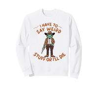 Je Dois dire des Choses bizarres ou Je Vais Mourir avec Une drôle de Grenouille. Democracy Sweatshirt