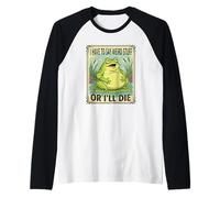 Je Dois dire des Choses bizarres ou Je Vais Mourir de façon antisociale Authentique Manche Raglan