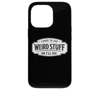 Je Dois dire des Choses bizarres ou Je Vais Mourir de façon drôle, socialement maladroite Coque pour iPhone 13 Pro