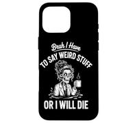 Je Dois dire des Choses bizarres ou Je Vais Mourir Docteur Coque pour iPhone 16 Pro Max