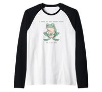 Je Dois dire des Choses bizarres ou Je Vais Mourir Funny Frog Manche Raglan