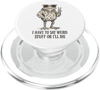 Je Dois dire des Choses étranges ou Je Vais Mourir - Funny Frog Meme PopSockets PopGrip pour MagSafe