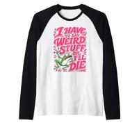Je Dois dire des Choses étranges ou Je Vais Mourir Funny Frog Meme Retro Manche Raglan