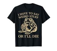 Je Dois dire des Choses étranges ou Je Vais Mourir Funny Frog Meme Retro T-Shirt
