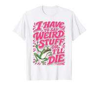 Je Dois dire des Choses étranges ou Je Vais Mourir Funny Frog Meme Retro T-Shirt