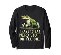 Je Dois dire des Choses étranges ou Je Vais Mourir Funny Saying Frog Meme Manche Longue