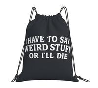 Je Dois Dire Des Trucs Bizarres Sinon Je Vais Mourir Unisexe Sacs De Gym Réglable Sac À Dos À Cordon Pliable Sac À Cordon Pour Piscine Yoga Vacances