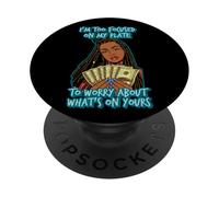 Je Dois me concentrer sur Mon Assiette pour m'inquiéter de ce qu'il y a sur la vôtre PopSockets PopGrip Adhésif