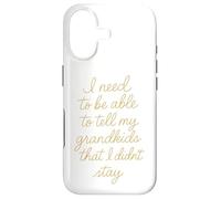 Je Dois Pouvoir dire à Mes Petits-Enfants Que Je ne suis Pas resté Coque pour iPhone 17