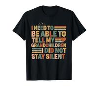 je dois pouvoir dire à mes petits-enfants que je ne suis pas resté T-Shirt