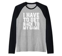 Je Dois revenir à Mon Jeu Funny MMORPG FPS Video Gamer Manche Raglan