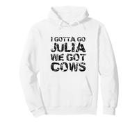 Je Dois y Aller Julia, Nous Avons des Vaches Sweat à Capuche