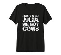 Je Dois y Aller Julia, Nous Avons des Vaches T-Shirt Haut de Gamme