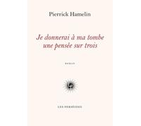 Je donnerai à ma tombe une pensée sur trois