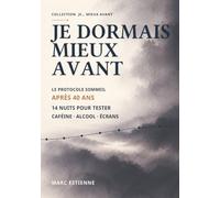 Je dormais mieux avant: Le protocole sommeil après 40 ans : 14 nuits pour tester caféine, alcool ou écrans