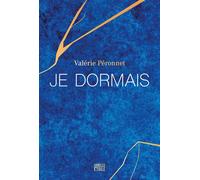 Je dormais - Valérie Péronnet - Hachette Fictions - broché - Roman