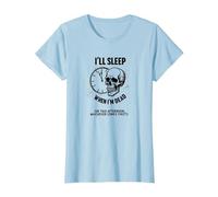 Je dormirai Quand Je Serai Mort ou This Afternoon Funny Skull T-Shirt, Femme, Bleu Céleste, L