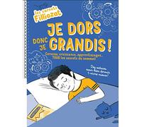 Je dors donc je grandis ! Cerveau, croissance, apprentissages... Tous les secrets du sommeil - Les carnets Filliozat - Dès 6 ans