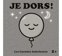 Je dors !: Livre sur les rituels pour dormir paisiblement