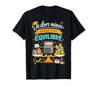 Je Dors Mieux Quand C'est équilibré Comptable T-Shirt