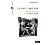 Je est l'autre?: Sur les traces du double dans la culture ancienne