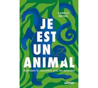 Je est un animal - Repenser la rencontre avec les animaux