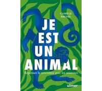Je est un animal - Repenser la rencontre avec les animaux - Camille Brunel - Eugen Ulmer Eds - broché - Etude