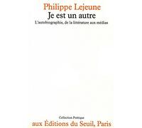 Je est un autre. L'autobiographie, de la littérature aux médias