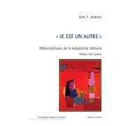 Je Est Un Autre - Métamorphoses De La Subjectivité Littéraire