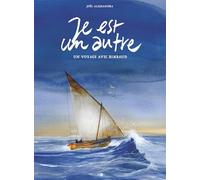 Je est un autre: Un voyage avec Rimbaud