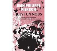 Je est un nous Enquête philosophique sur nos interdépendances avec le vivant - Jean-Philippe Pierron - Actes sud - Poche - Essai