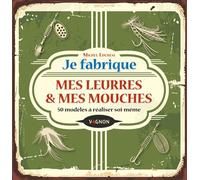Je fabrique mes leurres et mes mouches 50 modèles à réaliser soi-même - Michel Luchesi - Vagnon Du Plaisancier Eds - broché - Guide