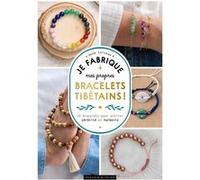 Je fabrique mes propres bracelets tibétains ! Anne Loiseau (Auteur)