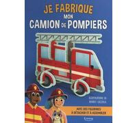 Je Fabrique Mon Camion De Pompiers - Avec Des Figurines À Détacher Et À Assembler