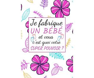 Je fabrique un Bébé: Drole Carnet de grossesse a remplir , ses pensées , accouchement , valise , les moments forts , livre grossesse future maman , suivi durant 9 mois , avec citations