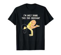 Je Fais ça Uniquement pour Croissant Funny Yoga T-Shirt