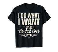 Je Fais ce Que Je Veux a Dit : « Pas de père, jamais de Mari drôle, Papa, père » T-Shirt Graphique avec Valeur, Homme, Noir, XL
