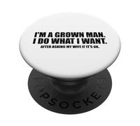 Je Fais ce Que Je Veux Après Avoir demandé à ma Femme Mari drôle PopSockets PopGrip Adhésif